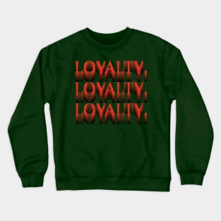 LOYALTY Crewneck Sweatshirt